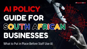 AI Policy Guide for South African Businesses What to Put in Place Before Staff Use AI Article Thumbnail